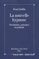 La Nouvelle hypnose, vocabulaire, principes et méthodes