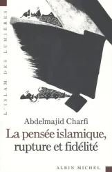 La pensée islamique, rupture et fidélité