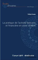 La pratique de l'activité bancaire et financière en zone UEMOA