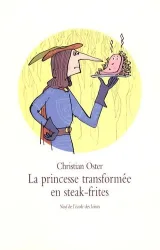 La princesse transformée en steak-frites