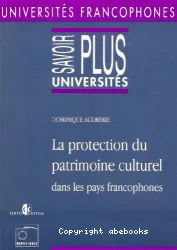 La Protection du patrimoine culturel dans les pays francophones