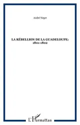 La Rébellion de la Guadeloupe