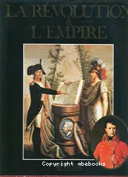 La Révolution et l'Empire