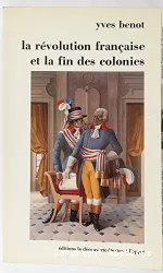 La Révolution française et la fin des colonies