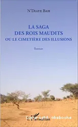 La saga des rois maudits ou le cimetière des illusions