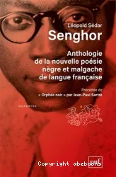 Anthologie de la nouvelle poésie nègre et malgache de langue française ; Précédé de Orphée noir