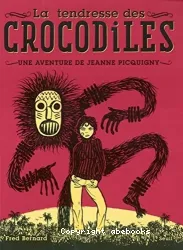 La tendresse des crocodiles