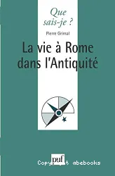 La Vie à Rome dans l'Antiquité