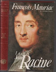 La Vie de Jean Racine (suivi de) Mes grands hommes