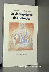 La vie trépidante des Bolkodaz