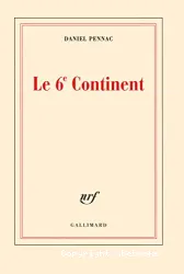 Le 6e continent ; Précédé de Ancien malade des hôpitaux de Paris