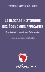 Le blocage historique des économies africaines