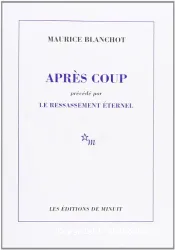 Après coup (précédé par) Le Ressassement éternel