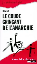 Le Coude grincant de l'anarchie