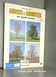 Arbres et arbustes aux quatre saisons