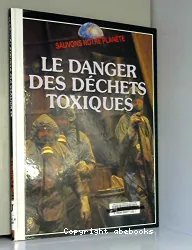 Le Danger des déchets toxiques