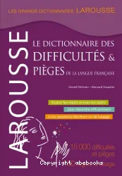 Le dictionnaire des difficultés et pièges de la langue française