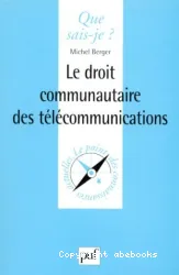 Le Droit communautaire des télécommunications