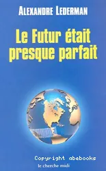 Le Futur était presque parfait