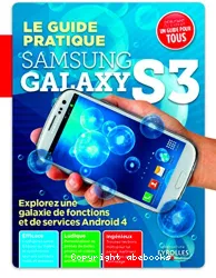 Le guide pratique Samsung Galaxy S3