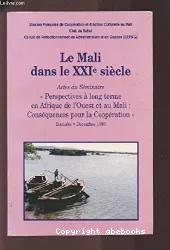 Le Mali dans le XXIe siècle / Actes du Séminaire