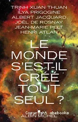 Le monde s'est-il créé tout seul ?