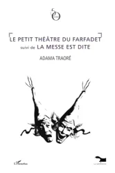 Le petit théâtre du Farfadet ; Suivi de La messe est dite