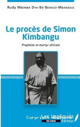 Le procès de Simon Kimbangu, Prophète et martyr africain