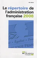 Le répertoire de l'administration française 2008