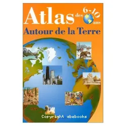 Atlas des 6-10 ans autour de la Terre