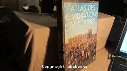 Atlas des civilisations africaines