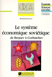 Le Système économique sociétique de Brejnev à Gorbatchev