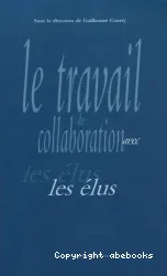 Le travail de collaboration avec les élus