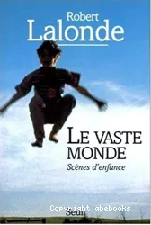 Le Vaste monde