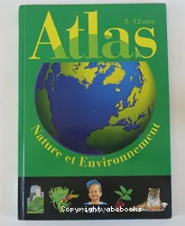 Atlas nature et environnement, 8-12 ans