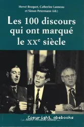 Les 100 discours qui ont marqué le XXe siècle édition de Hervé Broquet, Catherine Lanneau, Simon Petermann préface de Jean-François Lisée introduction Geoffroy Matagne