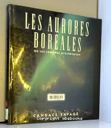 Les Aurores boréales ou les Lumières mystérieuses