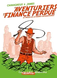 Les aventuriers de la finance perdue