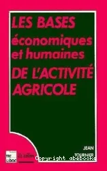 Les Bases économiques et humaines de l'activité agricole