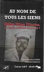 Au nom de tous les siens, Didy Silas Diarra, un héros solitaire et oublié?