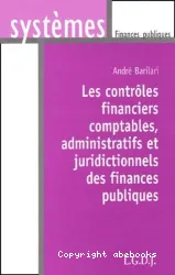 Les contrôles financiers comptables, administratifs et juridictionnels des finances publiques