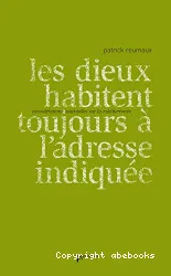 Les dieux habitent toujours à l'adresse indiquée