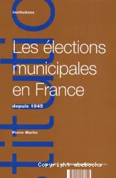 Les élections municipales en France depuis 1945