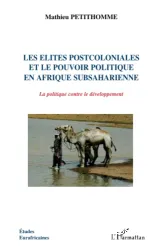 Les élites postcoloniales et le pouvoir politique en Afrique subsaharienne