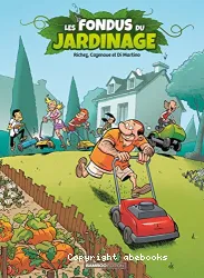 Les fondus du jardinage