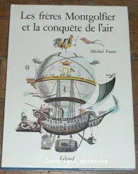 Les Frères Montgolfier et la conquête de l'air