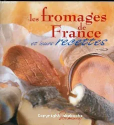 Les fromages de France et leurs recettes