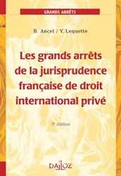 Les grands arrêts de la jurisprudence française de droit international privé