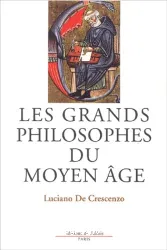 Les grands philosophes du Moyen Age