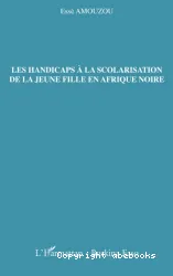 Les handicaps à la scolarisation de la jeune fille en Afrique noire